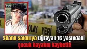Mardin'de silahlı saldırı sonucu 16 yaşındaki çocuk hayatını kaybetti