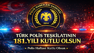 Türk Polis Teşkilatımızın 181. Yılı Kutlu Olsun