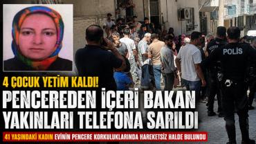 4 çocuk yetim kaldı! Pencereden içeri bakan yakınları telefona sarıldı