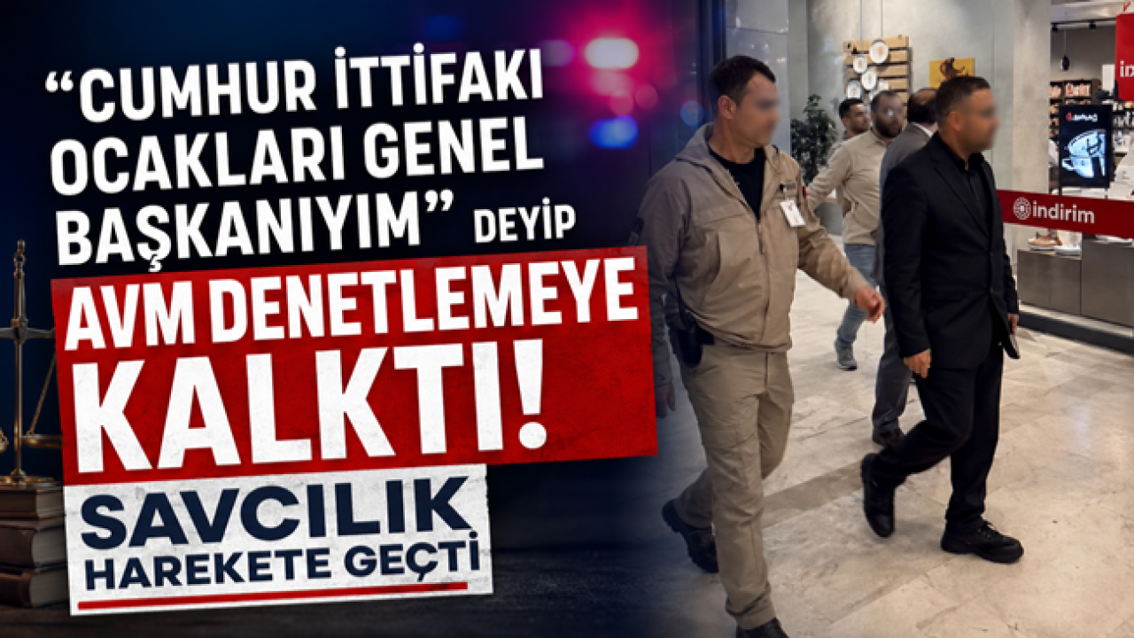 "Cumhur İttifakı Ocakları Genel Başkanıyım" deyip AVM denetlemeye kalktı
