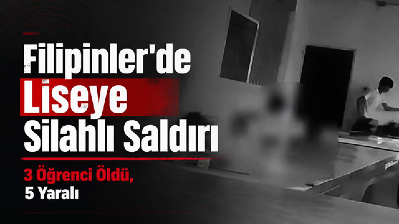 Filipinler'de liseye düzenlenen silahlı saldırıda 3 öğrenci öldü