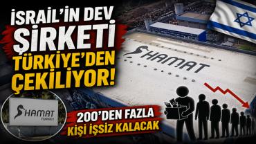 İsrail'in dev şirketi Türkiye'den çekiliyor! 200'den fazla kişi işsiz kalacak