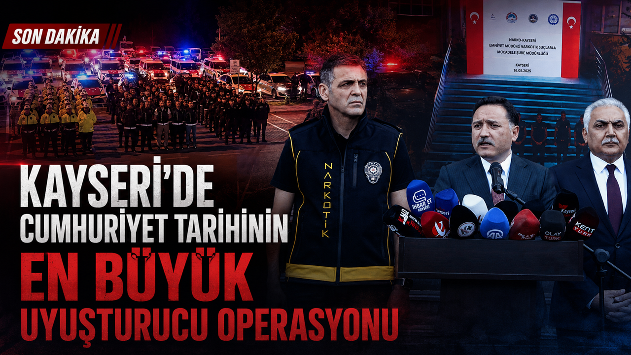 Kayseri'de Cumhuriyet tarihinin en büyük uyuşturucu operasyonu