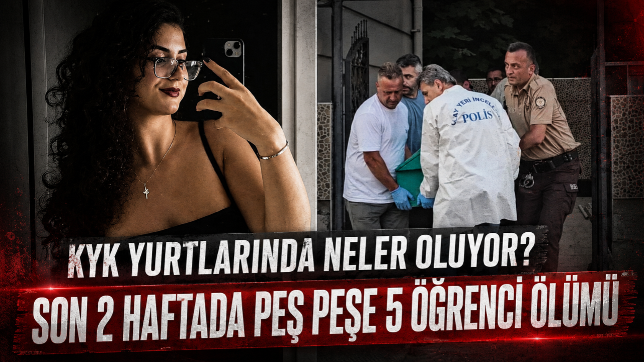 KYK Yurtlarında Neler Oluyor? Son 2 Haftada Peş Peşe 5 Öğrenci Ölümü