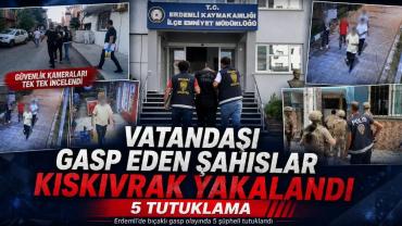 Mersin’de Gasp Şüphelisi 5 Kişi Tutuklandı