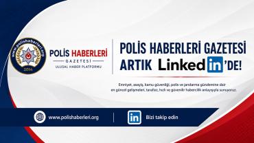 Polis Haberleri Gazetesi LinkedIn’de yayın hayatına başladı