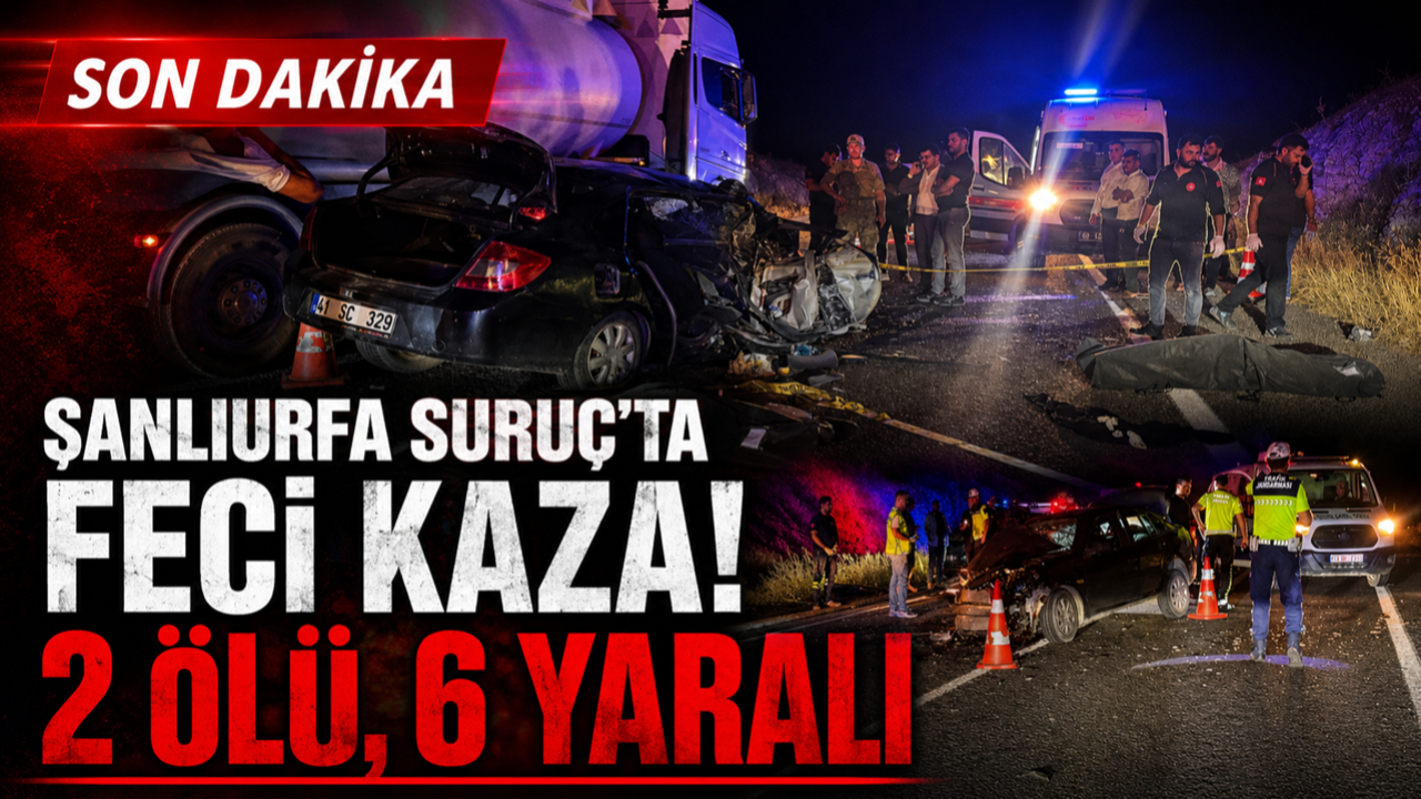 Şanlıurfa Suruç'ta Feci Kaza! 2 Ölü, 6 Yaralı