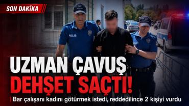 Uzman çavuş dehşet saçtı! Bar çalışanı kadını götürmek istedi, reddedilince 2 kişiyi vurdu