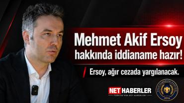 Mehmet Akif Ersoy hakkında iddianame hazır! Ersoy, ağır cezada yargılanacak.