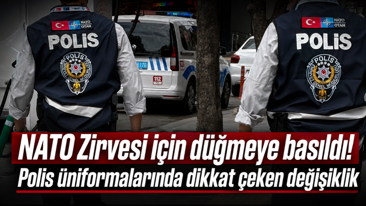 NATO Zirvesi için düğmeye basıldı! Polis üniformalarında dikkat çeken değişiklik