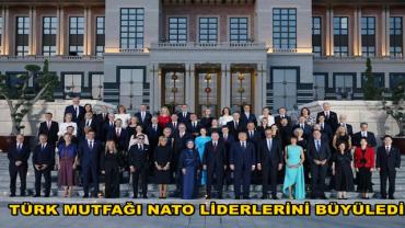 Türk mutfağının damak çatlatan lezzetleri NATO liderlerini büyüledi